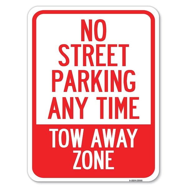 Signmission No Street Parking Anytime Tow Away Zone Heavy-Gauge Alum Rust Proof Parking, 18" x 24", A-1824-23566 A-1824-23566 - main